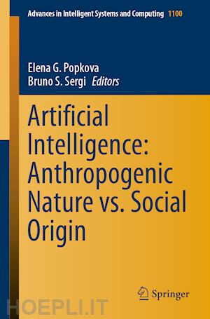 popkova elena g. (curatore); sergi bruno s. (curatore) - artificial intelligence: anthropogenic nature vs. social origin