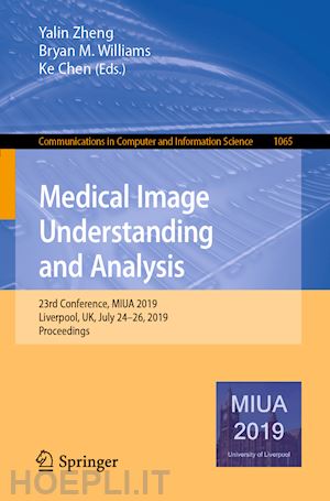 zheng yalin (curatore); williams bryan m. (curatore); chen ke (curatore) - medical image understanding and analysis