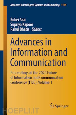 arai kohei (curatore); kapoor supriya (curatore); bhatia rahul (curatore) - advances in information and communication
