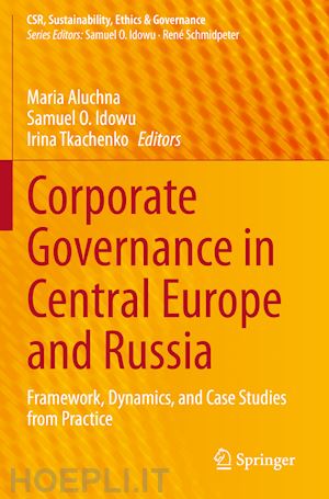aluchna maria (curatore); idowu samuel o. (curatore); tkachenko irina (curatore) - corporate governance in central europe and russia