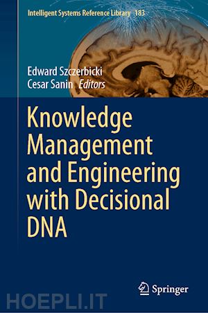 szczerbicki edward (curatore); sanin cesar (curatore) - knowledge management and engineering with decisional dna