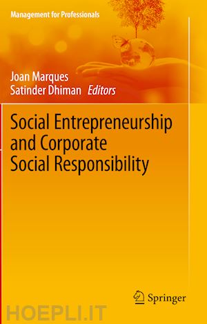 marques joan (curatore); dhiman satinder (curatore) - social entrepreneurship and corporate social responsibility