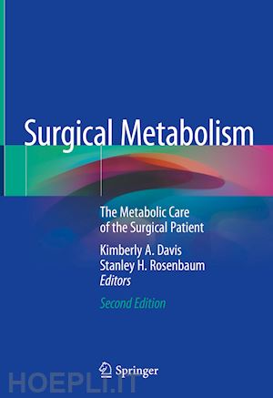 davis kimberly a. (curatore); rosenbaum stanley h. (curatore) - surgical metabolism