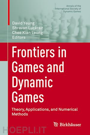 yeung david (curatore); luckraz shravan (curatore); leong chee kian (curatore) - frontiers in games and dynamic games