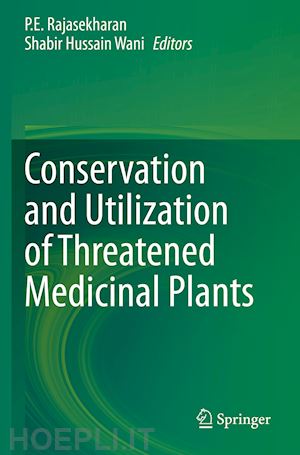 rajasekharan p.e. (curatore); wani shabir hussain (curatore) - conservation and utilization of threatened medicinal plants