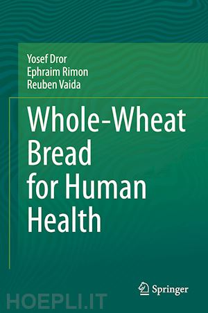 dror yosef; rimon ephraim; vaida reuben - whole-wheat bread for human health