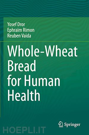 dror yosef; rimon ephraim; vaida reuben - whole-wheat bread for human health