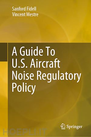 fidell sanford; mestre vincent - a guide to u.s. aircraft noise regulatory policy