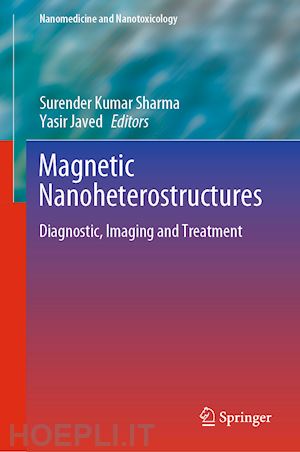 sharma surender kumar (curatore); javed yasir (curatore) - magnetic nanoheterostructures