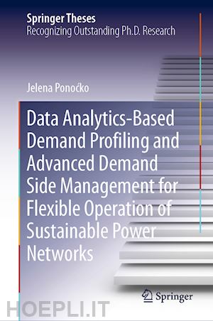 ponocko jelena - data analytics-based demand profiling and advanced demand side management for flexible operation of sustainable power networks