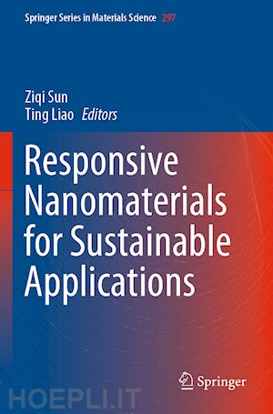 sun ziqi (curatore); liao ting (curatore) - responsive nanomaterials for sustainable applications
