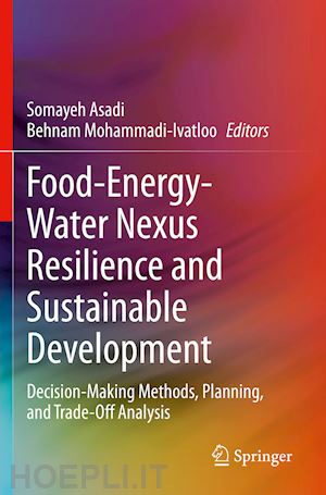 asadi somayeh (curatore); mohammadi-ivatloo behnam (curatore) - food-energy-water nexus resilience and sustainable development
