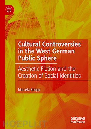 knapp marcela - cultural controversies in the west german public sphere
