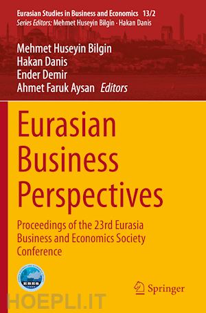 bilgin mehmet huseyin (curatore); danis hakan (curatore); demir ender (curatore); aysan ahmet faruk (curatore) - eurasian business perspectives