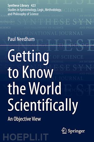 needham paul - getting to know the world scientifically