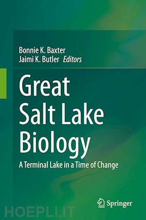 baxter bonnie k. (curatore); butler jaimi k. (curatore) - great salt lake biology