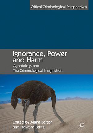 barton alana (curatore); davis howard (curatore) - ignorance, power and harm