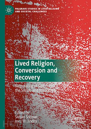sremac srdjan (curatore); jindra ines w. (curatore) - lived religion, conversion and recovery