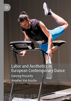 van assche annelies - labor and aesthetics in european contemporary dance