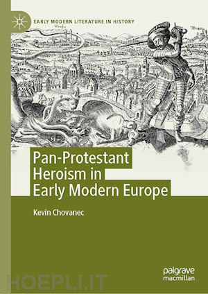 chovanec kevin - pan-protestant heroism in early modern europe
