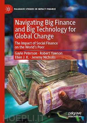 peterson gayle; yawson robert; jk ellen; nicholls jeremy - navigating big finance and big technology for global change