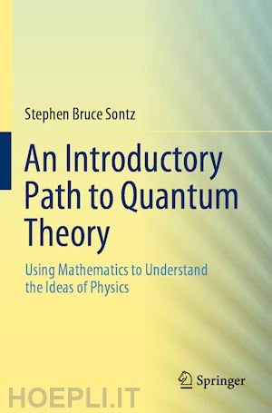 sontz stephen bruce - an introductory path to quantum theory