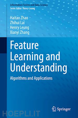 zhao haitao; lai zhihui; leung henry; zhang xianyi - feature learning and understanding