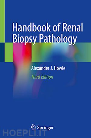 howie alexander j. - handbook of renal biopsy pathology