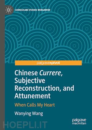 wang wanying - chinese currere, subjective reconstruction, and attunement