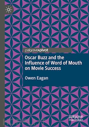 eagan owen - oscar buzz and the influence of word of mouth on movie success
