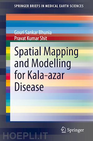 bhunia gouri sankar; shit pravat kumar - spatial mapping and modelling for kala-azar disease