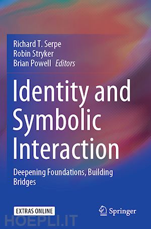 serpe richard t. (curatore); stryker robin (curatore); powell brian (curatore) - identity and symbolic interaction