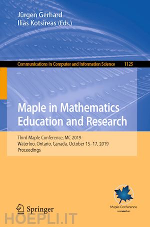 gerhard jürgen (curatore); kotsireas ilias (curatore) - maple in mathematics education and research