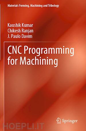 kumar kaushik; ranjan chikesh; davim j. paulo - cnc programming for machining