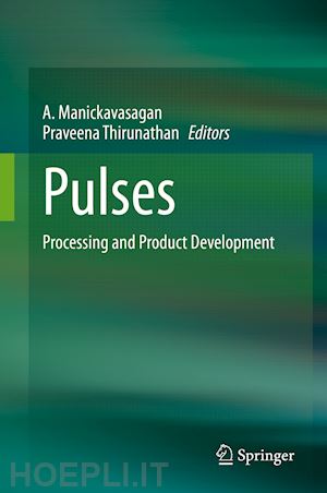 manickavasagan a. (curatore); thirunathan praveena (curatore) - pulses