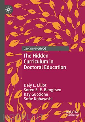 elliot dely l.; bengtsen søren s. e.; guccione kay; kobayashi sofie - the hidden curriculum in doctoral education