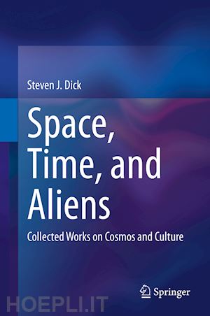 dick steven j. - space, time, and aliens
