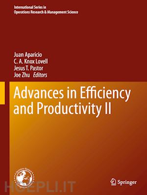 aparicio juan (curatore); lovell c. a. knox (curatore); pastor jesus t. (curatore); zhu joe (curatore) - advances in efficiency and productivity ii