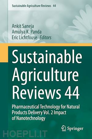 saneja ankit (curatore); panda amulya k. (curatore); lichtfouse eric (curatore) - sustainable  agriculture reviews 44
