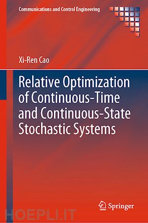 cao xi-ren - relative optimization of continuous-time and continuous-state stochastic systems