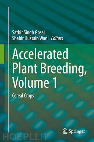 gosal satbir singh (curatore); wani shabir hussain (curatore) - accelerated plant breeding, volume 1