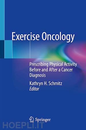 schmitz kathryn h. (curatore) - exercise oncology