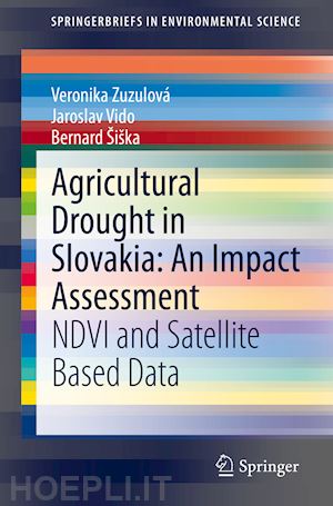 zuzulová veronika; vido jaroslav; šiška bernard - agricultural drought in slovakia: an impact assessment