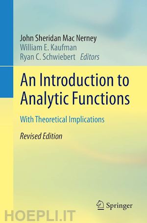 mac nerney john sheridan; kaufman william e. (curatore); schwiebert ryan c. (curatore) - an introduction to analytic functions