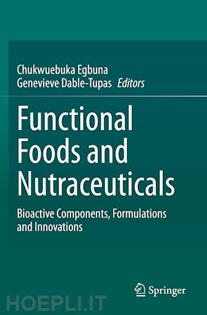 egbuna chukwuebuka (curatore); dable tupas genevieve (curatore) - functional foods and nutraceuticals