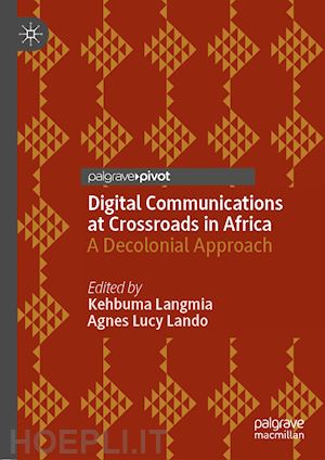 langmia kehbuma (curatore); lando agnes lucy (curatore) - digital communications at crossroads in africa