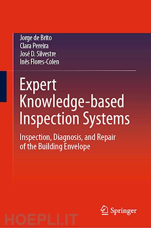 de brito jorge; pereira clara; silvestre josé d.; flores-colen inês - expert knowledge-based inspection systems