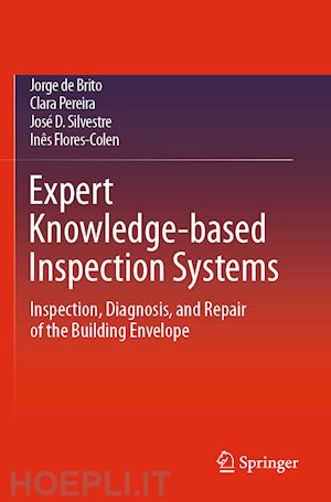 de brito jorge; pereira clara; silvestre josé d.; flores-colen inês - expert knowledge-based inspection systems