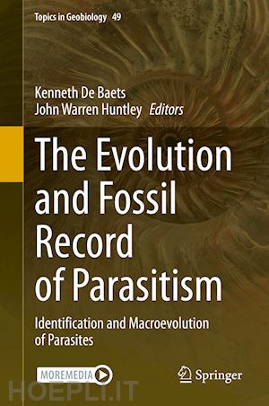 de baets kenneth (curatore); huntley john warren (curatore) - the evolution and fossil record of parasitism