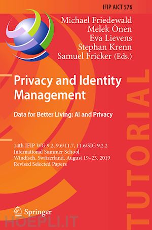 friedewald michael (curatore); Önen melek (curatore); lievens eva (curatore); krenn stephan (curatore); fricker samuel (curatore) - privacy and identity management. data for better living: ai and privacy